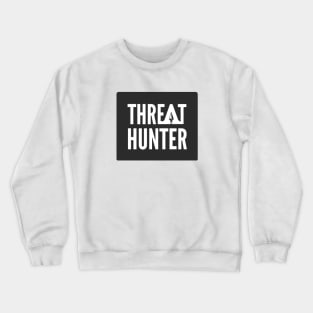 Cybersecurity Threat Hunter Black Background Crewneck Sweatshirt